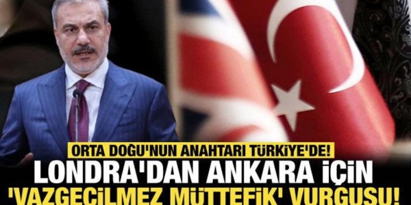 İngiltere’den Türkiye’ye Önemli Ortaklık Mesajı: Vazgeçilmez Müttefik