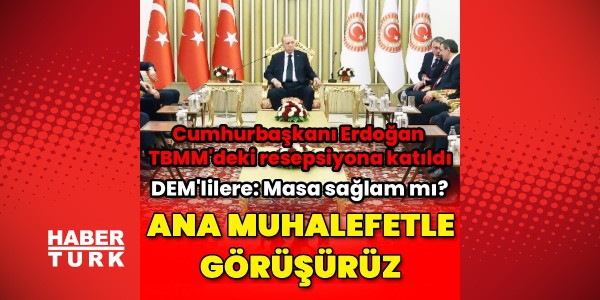 Erdoğan, TBMM'de 23 Nisan Resepsiyonuna Katıldı