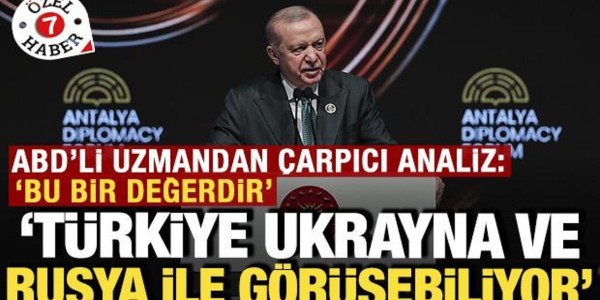 ABD'li Uzmandan Türkiye'nin Dış Politikası ve Arabuluculuk Rolüne Övgü