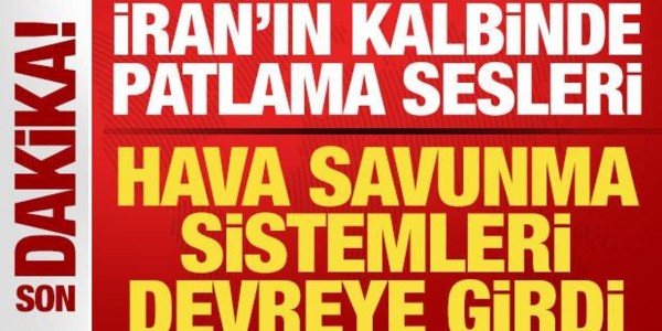 Tahran’da Hava Savunma Alarmı: Patlama Sesleri Duyuldu